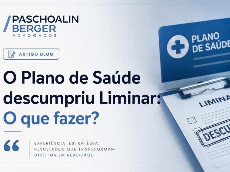 O Plano de Saúde descumpriu Liminar: O que fazer?