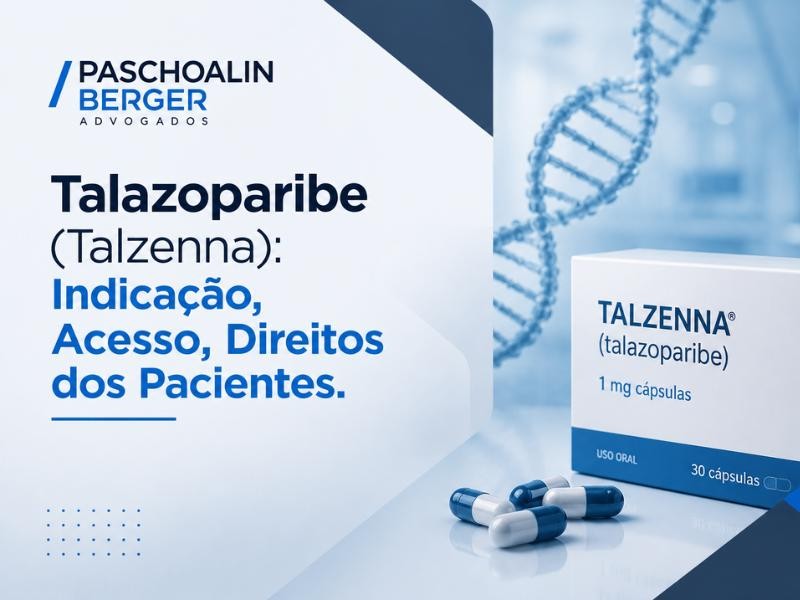 Talazoparibe (Talzenna): Indicação, Acesso, Direitos dos Pacientes.