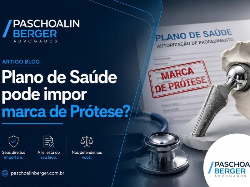 Plano de Saúde pode impor marca de Prótese?