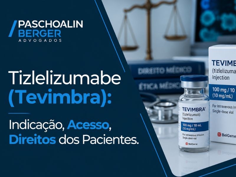 Tizlelizumabe (Tevimbra): Indicação, Acesso, Direitos dos Pacientes.