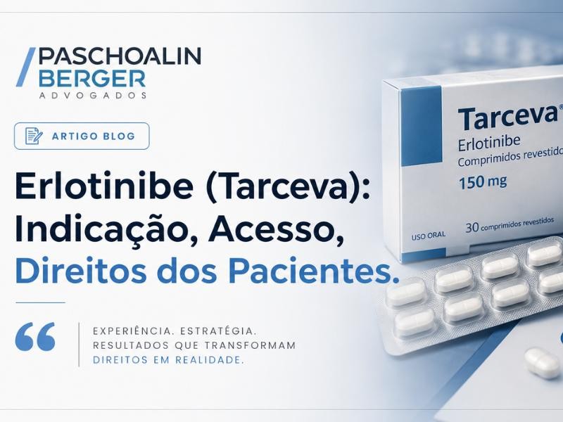 Erlotinibe (Tarceva): Indicação, Acesso, Direitos dos Pacientes.