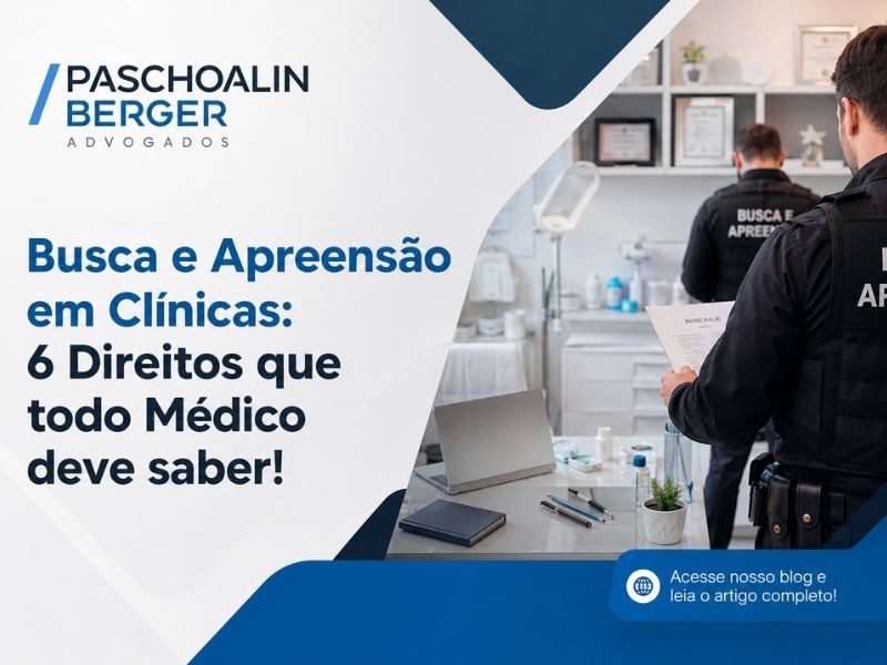 Busca e Apreensão em Clínicas: 6 Direitos que todo Médico deve saber!
