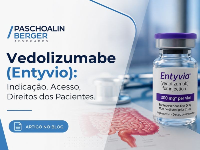 Vedolizumabe (Entyvio): Indicação, Acesso, Direitos dos Pacientes.
