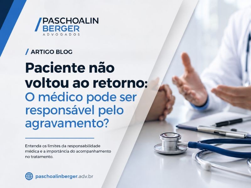 Paciente não voltou ao retorno: O médico pode ser responsável pelo agravamento?