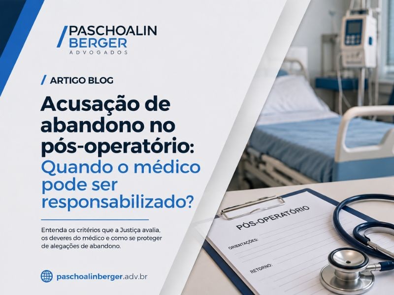 Acusação de abandono no pós-operatório: Quando o médico pode ser responsabilizado?
