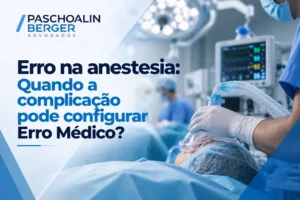 Erro na anestesia: Quando a complicação pode configurar Erro Médico?