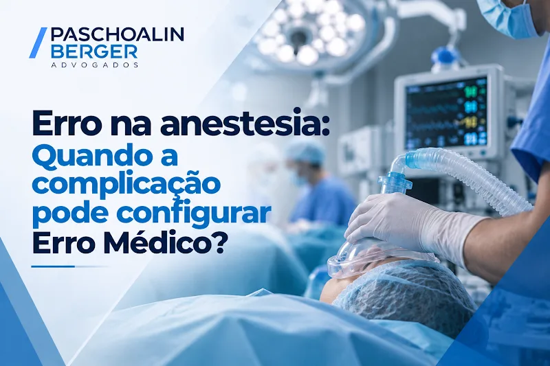 Erro na anestesia: Quando a complicação pode configurar Erro Médico?