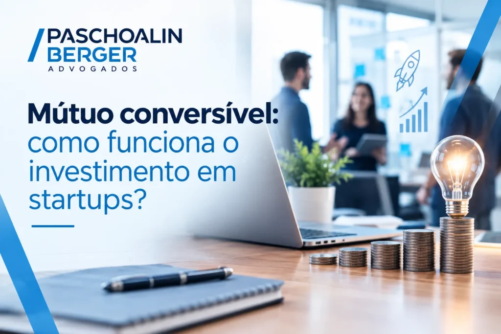 Mútuo conversível: como funciona o investimento em startups?