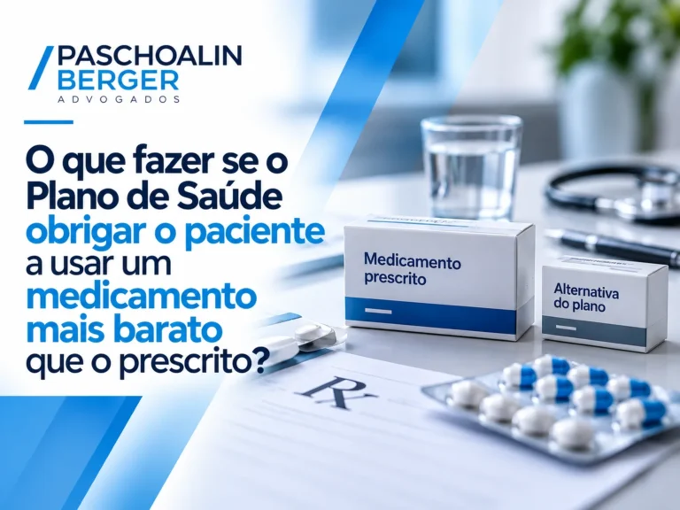O que fazer se o Plano de Saúde obrigar o paciente a usar um medicamento mais barato que o prescrito?