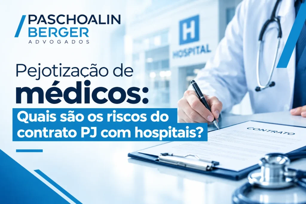 Pejotização de médicos: Quais são os riscos do contrato PJ com hospitais?