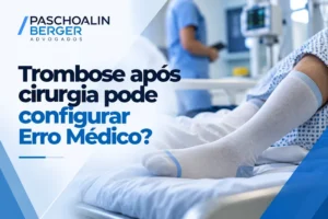Trombose após cirurgia pode configurar Erro Médico?
